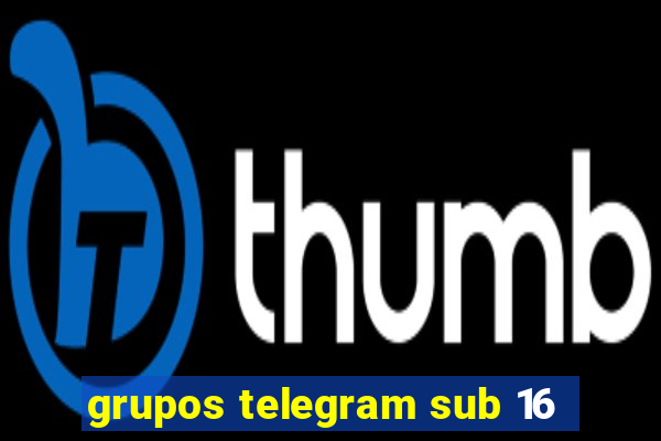 grupos telegram sub 16